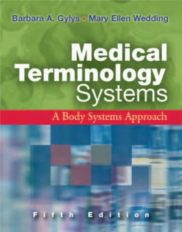 Medical Terminology Systems a Body Systems Approach Gylys FM 10/01/2004 12:27 PM Page Ii Gylys FM 10/01/2004 12:27 PM Page Iii