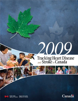 Tracking Heart Disease and Stroke in Canada to Promote and Protect the Health of Canadians Through Leadership, Partnership, Innovation and Action in Public Health