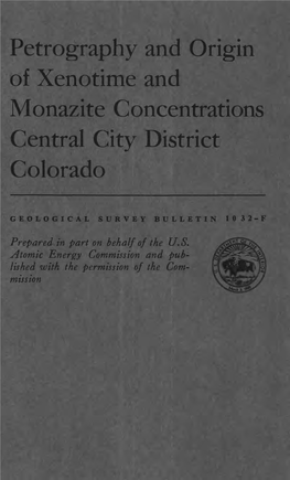 Petrography and Origin of Xenotime and Monazite Concentrations Central City District Colorado