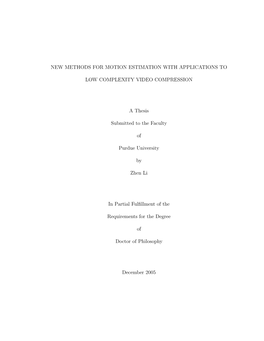 NEW METHODS for MOTION ESTIMATION with APPLICATIONS to LOW COMPLEXITY VIDEO COMPRESSION a Thesis Submitted to the Faculty Of