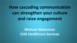 How Cascading Communication Can Strengthen Your Culture and Raise Engagement