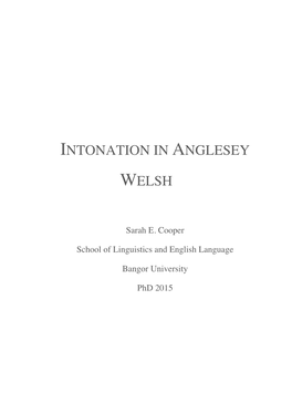 Intonation in Anglesey Welsh and Uses the Patterning to Discuss an Appropriate Underlying Phonological Representation of the Intonation