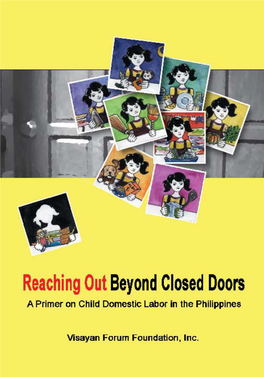 Reaching out Beyond Closed Doors a Primer on Child Domestic Labor in the Philippines Manila, Visayan Forum Foundation, Inc