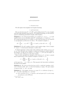 HOMOLOGY 1. Introduction We Will Explore Both Simplicial and Singular