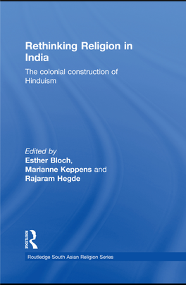 Rethinking Religion in India: the Colonial Construction of Hinduism