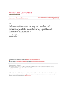 Influence of Soybean Variety and Method of Processing on Tofu Manufacturing, Quality and Consumer Acceptability Lamar Daniel Johnson Iowa State University