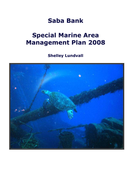 Saba Bank Special Marine Area Management Plan 2008 Cover Photo by Jan Den Dulk: Hawksbill Turtle on Unidentified Shipwreck in the Middle of the Saba Bank