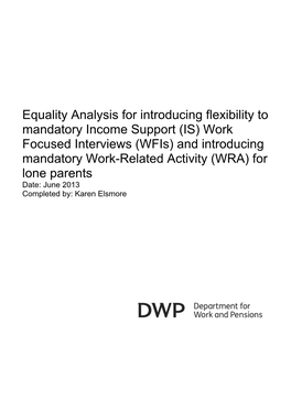 (IS) Work Focused Interviews (Wfis) and Introducing Mandatory Work-Related Activity (WRA) for Lone Parents Date: June 2013 Completed By: Karen Elsmore