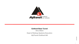 Gotthard Base Tunnel Dino Alfaré Head of Railway Systems Execution
