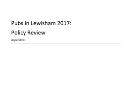 Pubs in Lewisham 2017: Policy Review Appendices