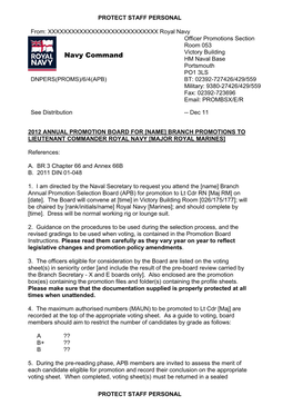 Navy Command HM Naval Base Portsmouth PO1 3LS DNPERS(PROMS)/6/4(APB) BT: 02392-727426/429/559 Military: 9380-27426/429/559 Fax: 02392-723696 Email: PROMBSX/E/R