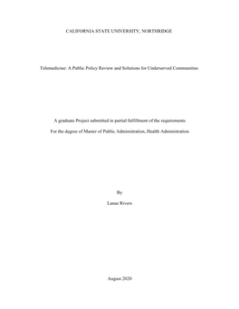 CALIFORNIA STATE UNIVERSITY, NORTHRIDGE Telemedicine: a Public Policy Review and Solutions for Underserved Communities a Gradua