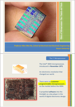 Professor Won Woo Ro, School of Electrical and Electronic Engineering Yonsei University the Intel® 4004 Microprocessor, I T