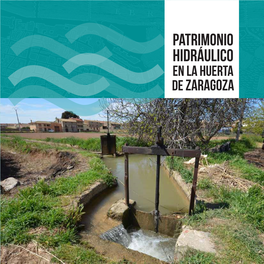 Patrimonio Hidráulico En La Huerta De Zaragoza Patrimonio Hidráulico En La Huerta De Zaragoza Índice