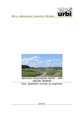OBČINSKI PROSTORSKI NAČRT - OPN OBČINE TREBNJE Faza: Dopolnjeni Osnutek Za Razgrnitev