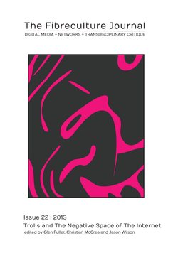 2012 the Fibreculture Journal Celebrated Ten Years of Open Access Scholarly Publishing with the Publication of Its 20Th Issue