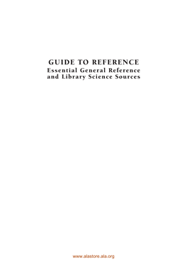 GUIDE to REFERENCE Essential General Reference and Library Science Sources