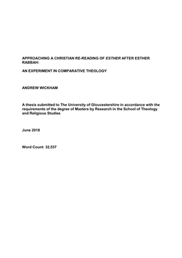 APPROACHING a CHRISTIAN RE-READING of ESTHER AFTER ESTHER RABBAH: an EXPERIMENT in COMPARATIVE THEOLOGY ANDREW WICKHAM a Thesis