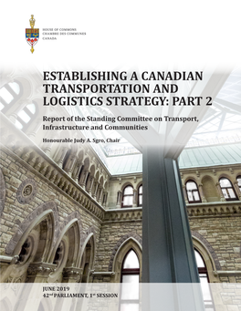 ESTABLISHING a CANADIAN TRANSPORTATION and LOGISTICS STRATEGY: PART 2 Report of the Standing Committee on Transport, Infrastructure and Communities