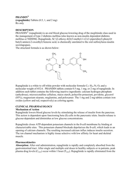 PRANDIN (Repaglinide) Tablets Are Supplied As Unscored, Biconvex Tablets Available in 0.5 Mg (White), 1 Mg (Yellow) and 2 Mg (Peach) Strengths