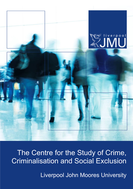 The Centre for the Study of Crime, Criminalisation and Social Exclusion