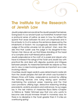 The Institute for the Research of Jewish Law Jewish Jurisprudence Is As Old As the Jewish People Themselves