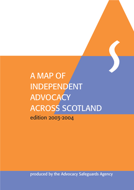 A MAP of INDEPENDENT ADVOCACY ACROSS SCOTLAND Edition 2003-2004