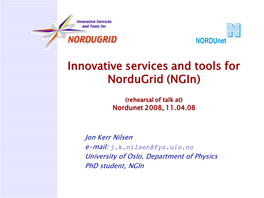 Innovative Services and Tools for Nordugrid (Ngin)