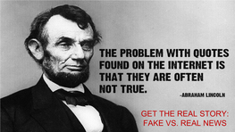 Get the Real Story: Fake Vs. Real News