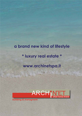 A Brand New Kind of Lifestyle * Luxury Real Estate *