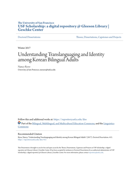 Understanding Translanguaging and Identity Among Korean Bilingual Adults Nancy Ryoo University of San Francisco, Neryoo@Usfca.Edu