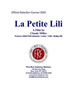 La Petite Lili a Film by Claude Miller France/ 2003/104 Minutes / Color / 1:85 / Dolby SR