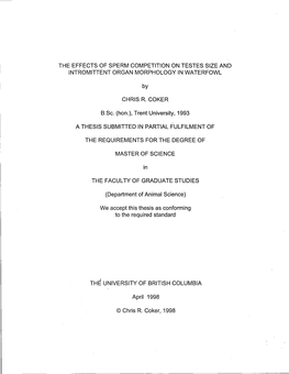 THE EFFECTS of SPERM COMPETITION on TESTES SIZE and INTROMITTENT ORGAN MORPHOLOGY in WATERFOWL by CHRIS R. COKER B.Sc