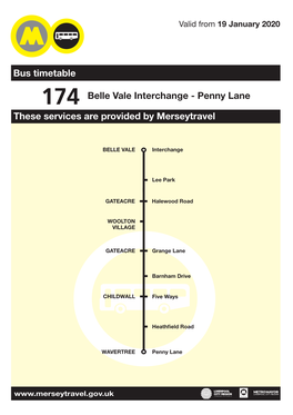 174 Belle Vale Interchange - Penny Lane These Services Are Provided by Merseytravel