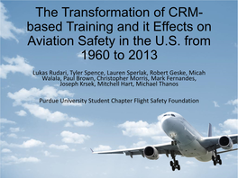 The Transformation of CRM- Based Training and It Effects on Aviation Safety in the U.S. from 1960 to 2013