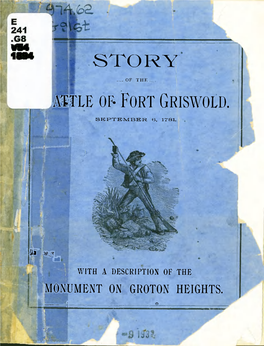 S T O R Y Attle Of- Fort Griswold