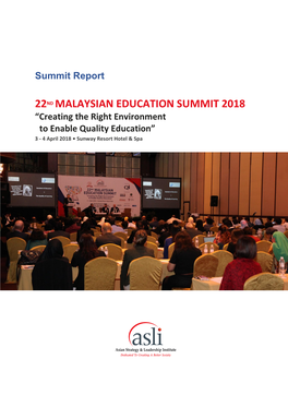 22ND MALAYSIAN EDUCATION SUMMIT 2018 “Creating the Right Environment to Enable Quality Education” 3 - 4 April 2018 • Sunway Resort Hotel & Spa
