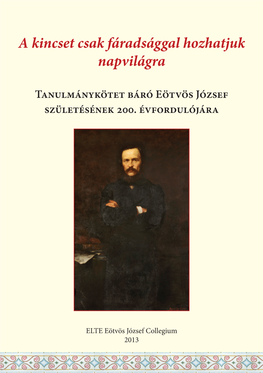 Tanulmánykötet Báró Eötvös József Születésének 200. Évfordulójára