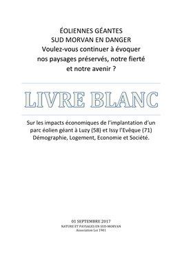 LIVRE BLANC Sur Les Impacts Économiques Des Éoliennes Sur Dix Communes Du Sud-Morvan Autour De Luzy Et Issy L’Evêque