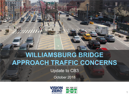 WILLIAMSBURG BRIDGE APPROACH TRAFFIC CONCERNS Update to CB3 October 2018