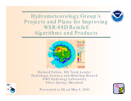 Projects and Plans for Improving WSR-88D Rainfall Algorithms and Products