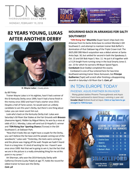 82 YEARS YOUNG, LUKAS AFTER ANOTHER DERBY Aquis Farm and Phoenix Thoroughbreds Have Partnered to Hall of Famer D