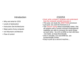 Introduction CS2253 ● Goal: Write a Simple C Program and Understand ● Why and What for 2253 How the Computer Actually Executes It