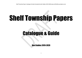 Shelf Township Papers Catalogue & Guide (Compiled by Ben Stables 2019-2020)