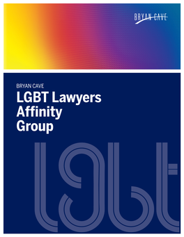 LGBT Lawyers Affinity Group BRYAN CAVE LLP LGBT Lawyers Affinity Group