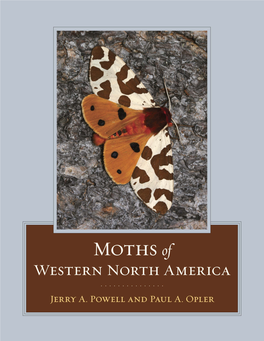 MOTHS of WESTERN NORTH AMERICA UCPB004-3960G-FM Pi-Xiv.Qxd 30/1/09 7:24 Am Page Ii UCPB004-3960G-FM Pi-Xiv.Qxd