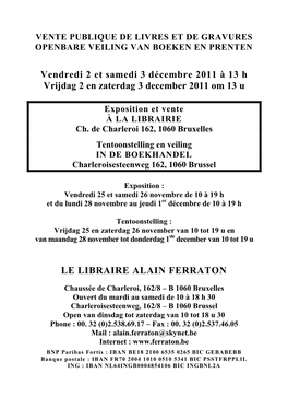 Vendredi 2 Et Samedi 3 Décembre 2011 À 13 H Vrijdag 2 En Zaterdag 3 December 2011 Om 13 U LE LIBRAIRE ALAIN FERRATON