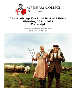 A Lark Arising: the Rural Past and Urban Histories, 1881 - 2011 Transcript