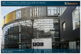 Long Income Investment BBC TV Studio & Leeds College of Music