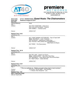 17-32 INTERNATIONAL Guest Hosts: the Chainsmokers Show Date: Weekend of August 5-6, 2017 Hour One Opening Billboard: None Seg